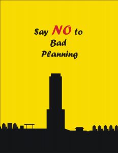 "Say NO to Bad Planning" graphic of high-rise over low-rise buildings.
